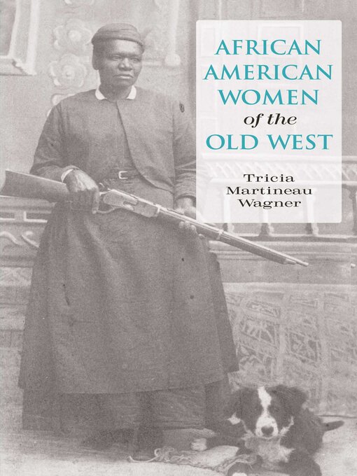 Title details for African American Women of the Old West by Tricia Martineau Wagner - Available